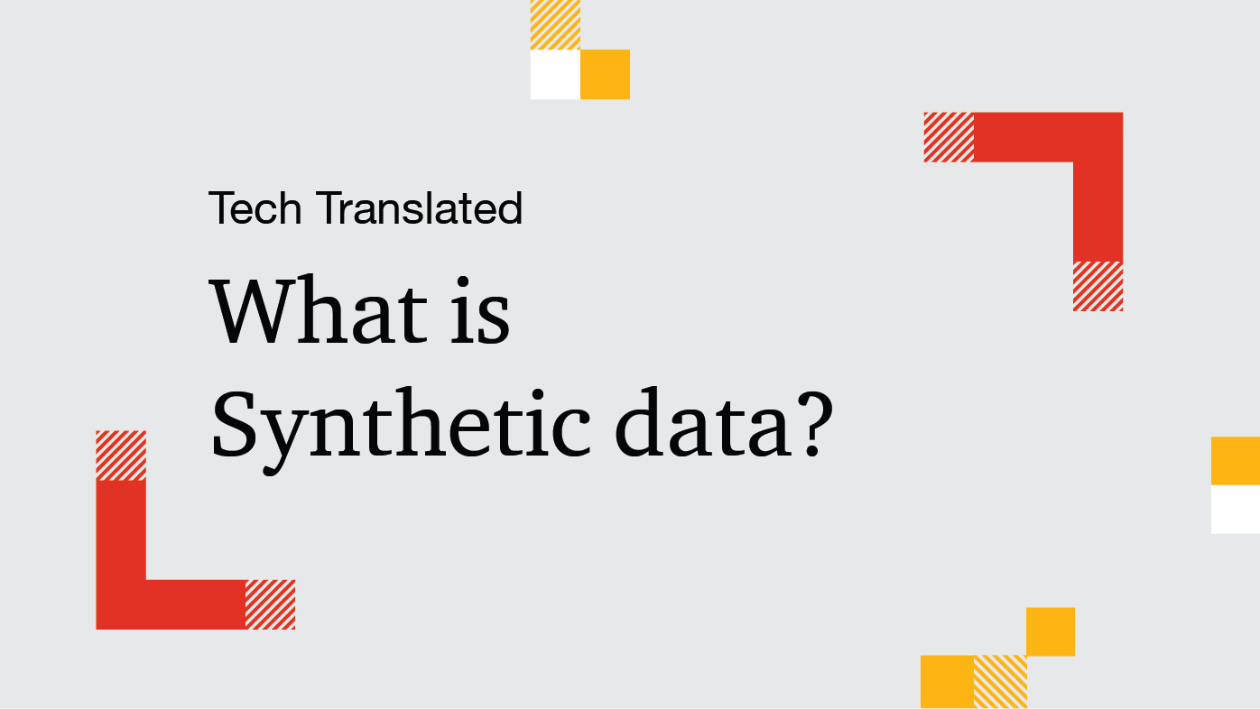 What does synthetic data mean for business?What does synthetic data mean for business?