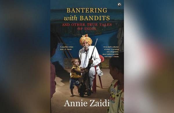 ‘Bantering with Bandits’ book review: Old woes of new India‘Bantering with Bandits’ book review: Old woes of new India
