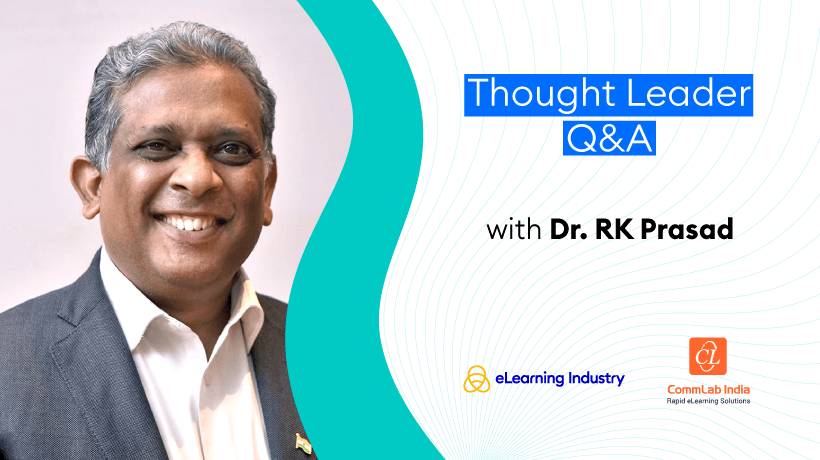 Thought Leader Q&A: Talking Rapid eLearning Best Practices And The Expanding Role Of L&D With Dr. RK PrasadThought Leader Q&A: Talking Rapid eLearning Best Practices And The Expanding Role Of L&D With Dr. RK Prasad